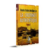 La croyance Authentique - Volume 1